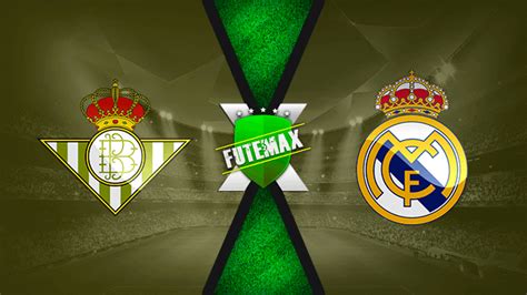 futemax real betis - real madrid ao vivo futemax